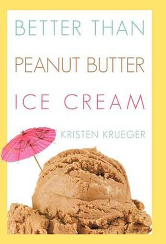 Cover image for Better Than Peanut Butter Ice Cream