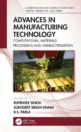 Cover image for Advances in Manufacturing Technology: Computational Materials Processing and Characterization