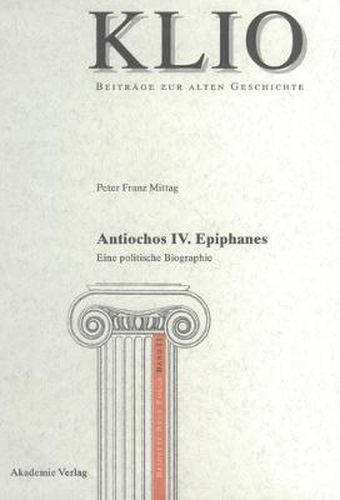 Cover image for Antiochos IV. Epiphanes: Eine Politische Biographie