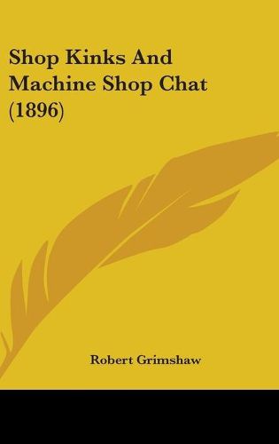 Cover image for Shop Kinks and Machine Shop Chat (1896)