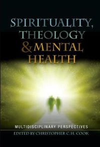 Cover image for Spirituality, Theology and Mental Health: Interdisciplinary Perspectives