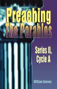 Cover image for Preaching the Parables: Series II, Cycle a