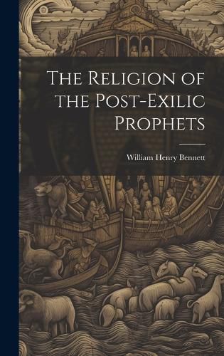 Cover image for The Religion of the Post-exilic Prophets