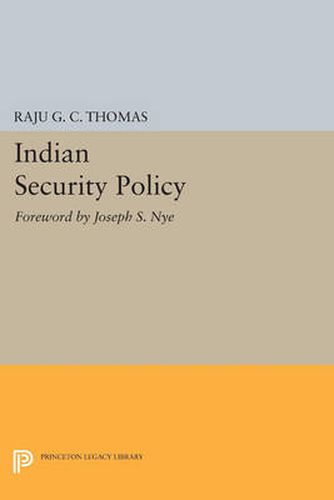 Cover image for Indian Security Policy: Foreword by Joseph S. Nye