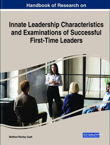 Cover image for Handbook of Research on Innate Leadership Characteristics and Examinations of Successful First-Time Leaders