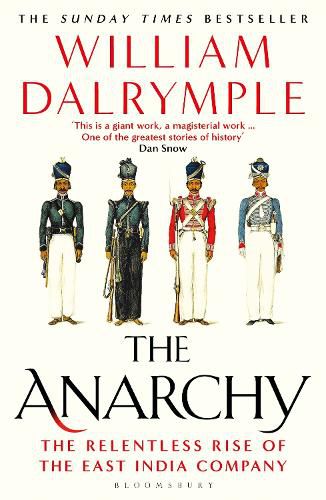 Cover image for The Anarchy: The Relentless Rise of the East India Company