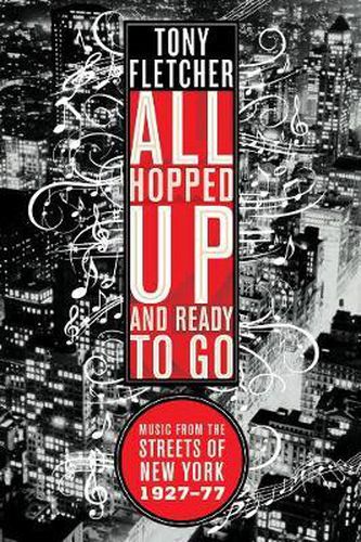 Cover image for All Hopped Up and Ready to Go: Music from the Streets of New York 1927-77