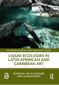 Cover image for Liquid Ecologies in Latin American and Caribbean Art