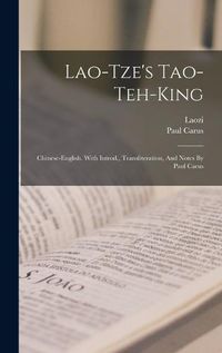 Cover image for Lao-tze's Tao-teh-king; Chinese-english. With Introd., Transliteration, And Notes By Paul Carus