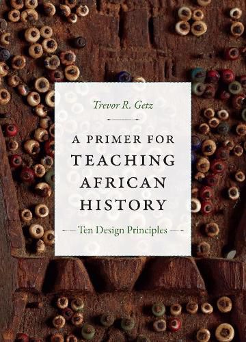 Cover image for A Primer for Teaching African History: Ten Design Principles