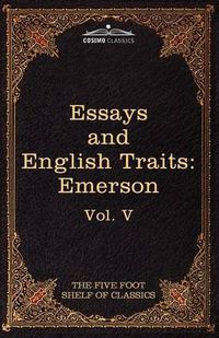 Cover image for Essays and English Traits by Ralph Waldo Emerson: The Five Foot Shelf of Classics, Vol. V (in 51 Volumes)