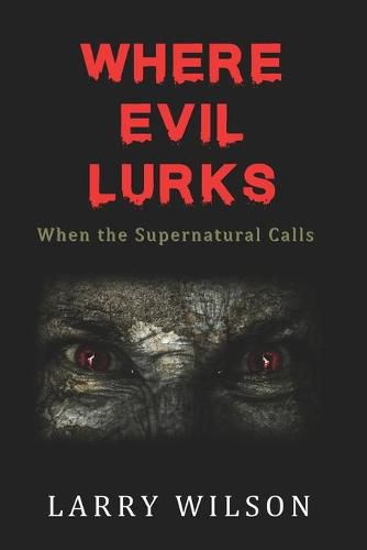 Where Evil Lurks: When the Supernatural Calls