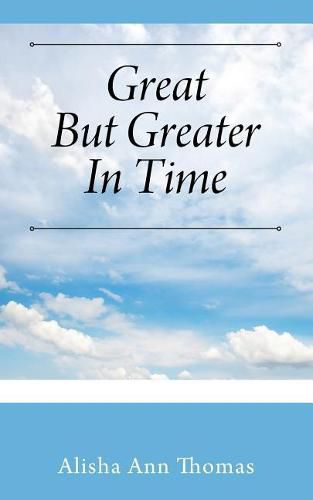 Cover image for Great But Greater In Time