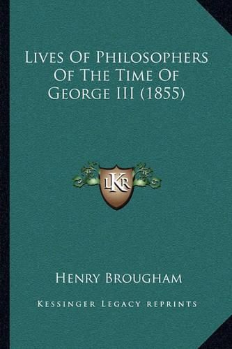 Lives of Philosophers of the Time of George III (1855)