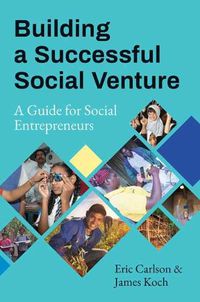 Cover image for Building a Successful Social Venture: A Guide for Social Entrepreneurs