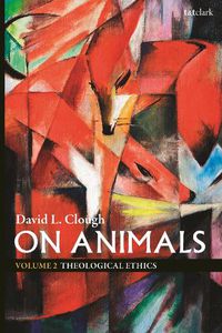 Cover image for On Animals: Volume II: Theological Ethics