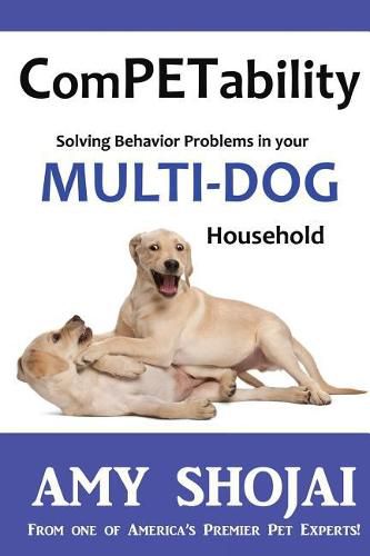 Cover image for ComPETability: Solving Behavior Problems in Your Multi-Dog Household