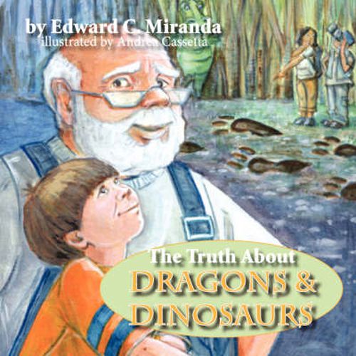 Cover image for The Truth About Dragons and Dinosaurs