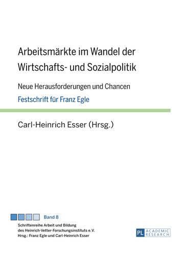 Cover image for Arbeitsmaerkte Im Wandel Der Wirtschafts- Und Sozialpolitik: Neue Herausforderungen Und Chancen- Festschrift Fuer Franz Egle
