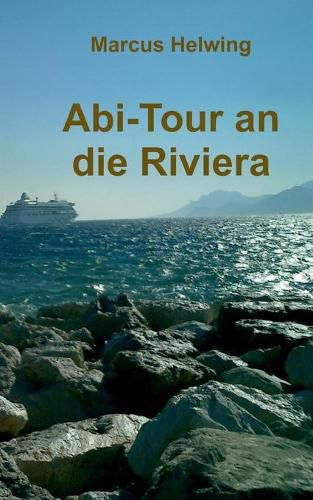 Cover image for Abi-Tour an die Riviera: Eine Klasse zwischen Goethes italienischer Reise und Krauses balearischem Ballermann