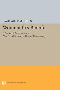 Cover image for Womunafu's Bunafu: A Study of Authority in a Nineteenth-Century African Community