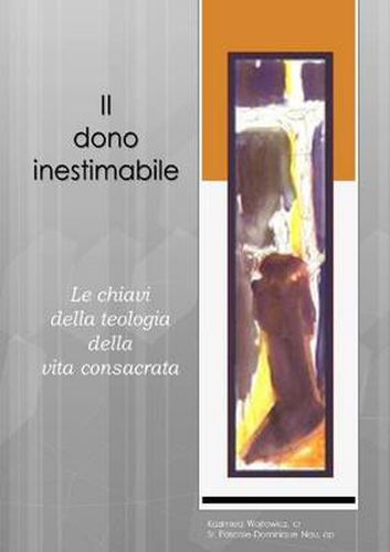 Cover image for Il Dono Inestimabile: Le Chiavi Della Teologia Della Vita Consacrata