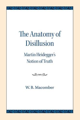 Cover image for The Anatomy of Disillusion: Martin Heidegger's Notion of Truth