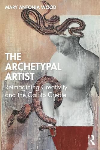 Cover image for The Archetypal Artist: Reimagining Creativity and the Call to Create