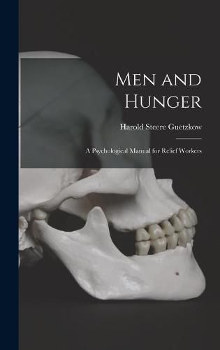 Cover image for Men and Hunger: a Psychological Manual for Relief Workers
