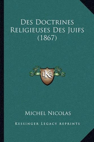 Des Doctrines Religieuses Des Juifs (1867)