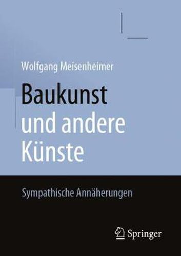 Cover image for Baukunst Und Andere Kunste: Sympathische Annaherungen