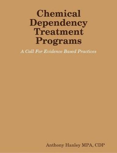 Cover image for Chemical Dependency Treatment Programs: A Call For Evidence Based Practices