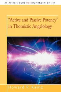 Cover image for Active and Passive Potency in Thomistic Angelology