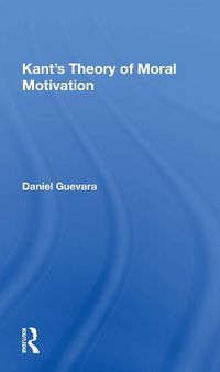 Cover image for Kant's Theory of Moral Motivation