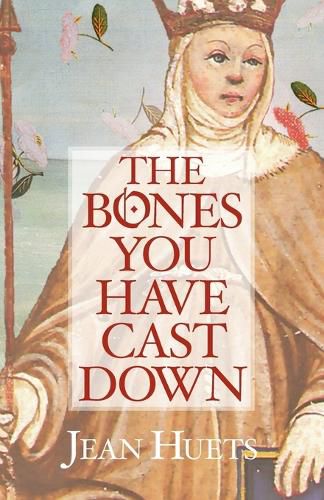 Cover image for The Bones You Have Cast Down