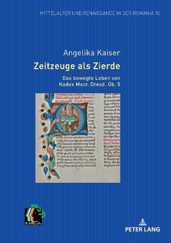 Cover image for Zeitzeuge als Zierde. Das bewegte Leben von Kodex Mscr. Dresd. Ob. 5