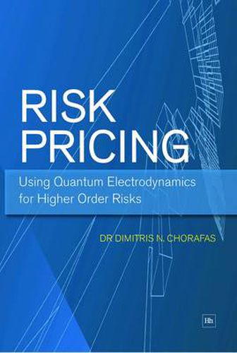 Cover image for Risk Pricing: Using Quantum Electrodynamics for Higher Order Risks