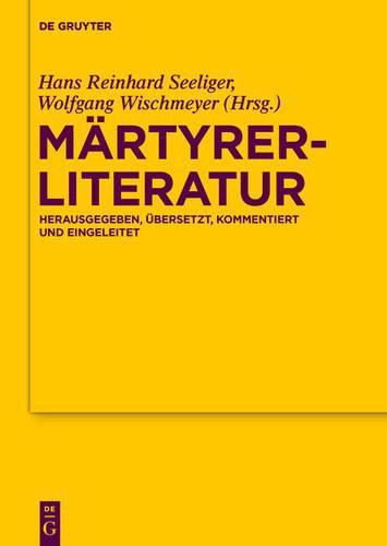 Cover image for Martyrerliteratur: Herausgegeben, UEbersetzt, Kommentiert Und Eingeleitet
