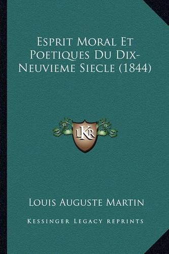 Cover image for Esprit Moral Et Poetiques Du Dix-Neuvieme Siecle (1844)