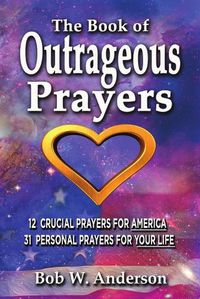 Cover image for The Book Of Outrageous Prayers