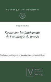 Cover image for Essais Sur Les Fondements de l'Ontologie Du Proces