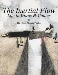 Cover image for The Inertial Flow: Life In Words & Colour