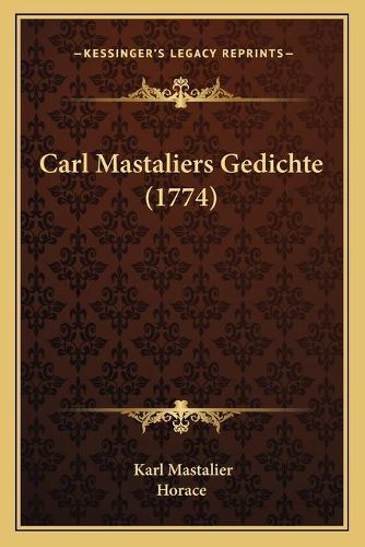 Carl Mastaliers Gedichte (1774)