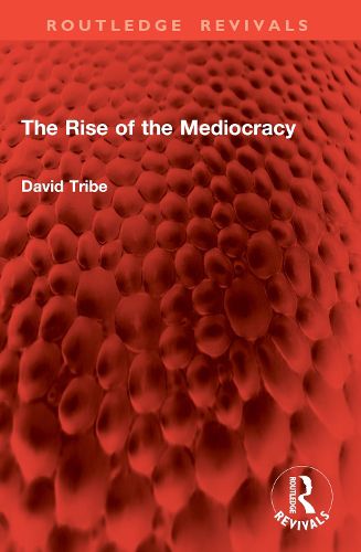 Cover image for The Rise of the Mediocracy