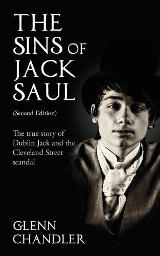 Cover image for The Sins of Jack Saul: The True Story of Dublin Jack and the Cleveland Street Scandal