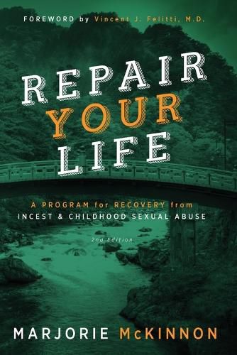 Cover image for REPAIR Your Life: A Program for Recovery from Incest & Childhood Sexual Abuse, 2nd Edition