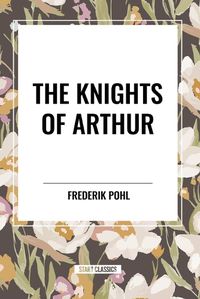 Cover image for The Knights of Arthur