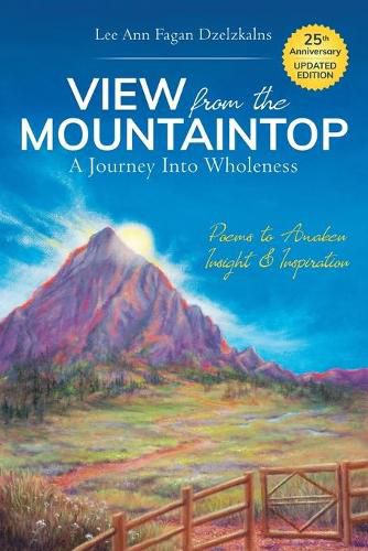 Cover image for View from the Mountaintop: A Journey Into Wholeness: Poems to Awaken Insight & Inspiration