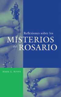 Cover image for Reflexiones Sobre Los Misterios Del Rosario