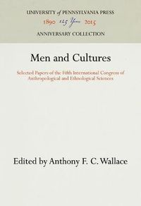 Cover image for Men and Cultures: Selected Papers of the Fifth International Congress of Anthropological and Ethnological Sciences